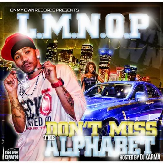 Don't Miss the Alphabet by L.M.N.O.P.