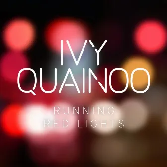 Running Red Lights by Ivy Quainoo