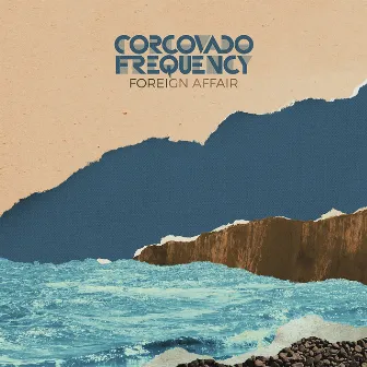 Foreign Affair by Corcovado Frequency