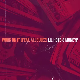 Work on It by Lil HotB