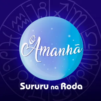 O Amanhã by Sururu Na Roda