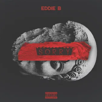 Sorry by Eddie B