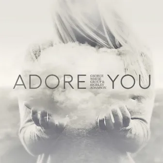 Adore You by Shirley Adamson