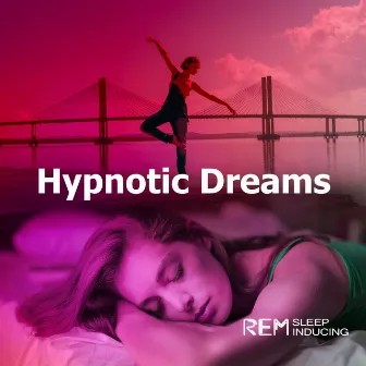 Hypnotic Dreams by REM Sleep Inducing