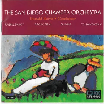 The San Diego Chamber Orchestra/Donald Barra/Kabalevsky/Prokofiev/Glinka/Tchaikovsky by San Diego Chamber Orchestra