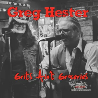 Grits Ain't Groceries by Greg Hester