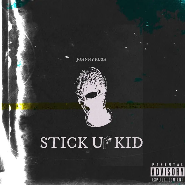 Stick up Kid