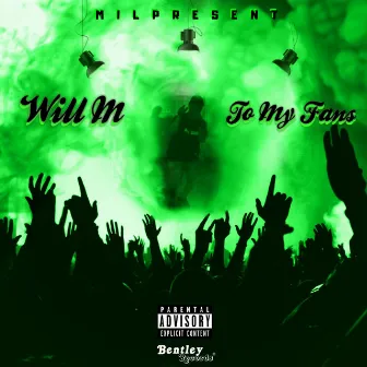 To My Fans by Will M