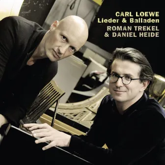 Carl Loewe: Lieder & Balladen by Daniel Heide