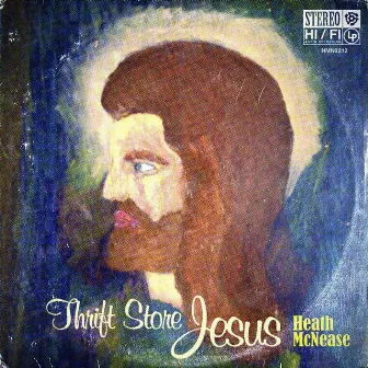 Thrift Store Jesus by Heath McNease