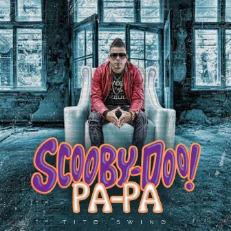 Scooby Doo Papa by Tito Swing