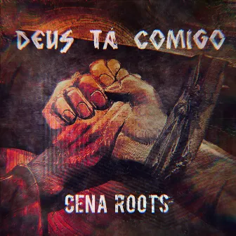 Deus Tá Comigo by Cena Roots