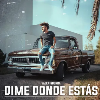 Dime Donde Estás by Valen Guerra