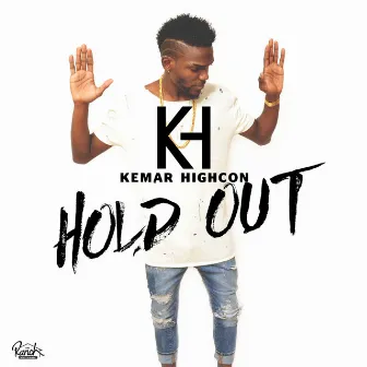 Hold Out by Kemar Highcon