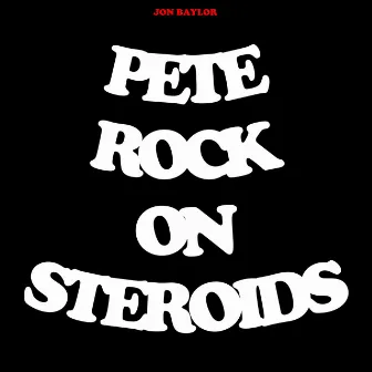 Pete Rock on Steroids by Jon Baylor