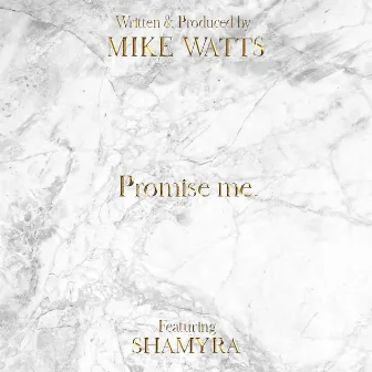 Promise Me. by Mike Watts