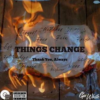 Things Change: Thank You, Always by Gov White