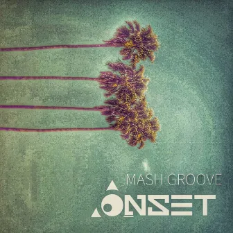 Mash Groove Medley by Onset