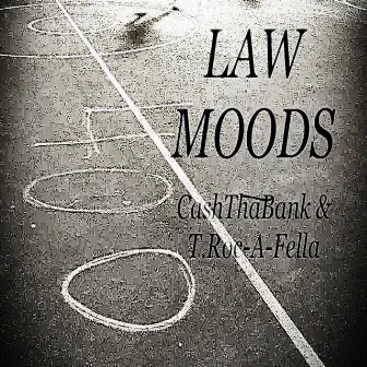 Law Moods by CashThaBank