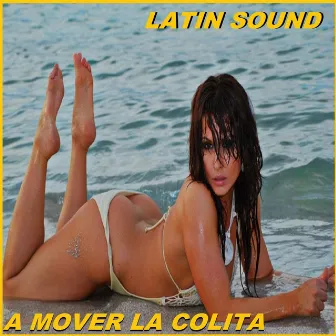 A Mover La Colita by Latin Sound