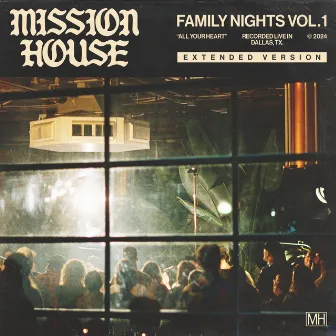 Family Nights, Vol. 1: All Your Heart (Live Extended Version) by Mission House