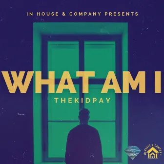 What Am I by TheKidPay