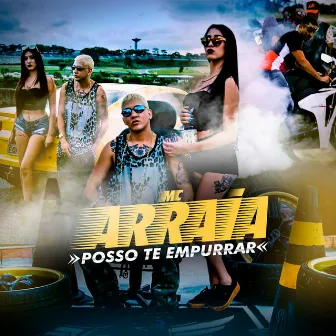 Posso Te Empurrar by MC Arraia