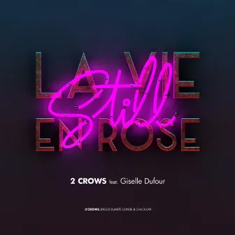 La vie (still) en rose by 2 Crows