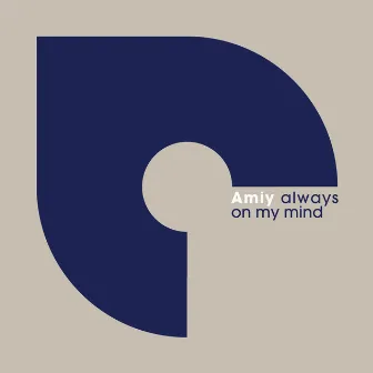 Always on my mind by Amiy