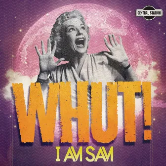 Whut! by I Am Sam