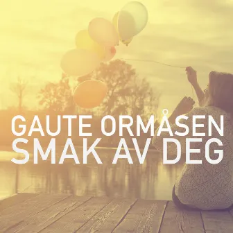 Smak av deg by Gaute Ormåsen