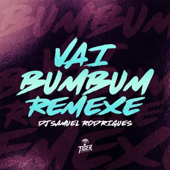 Vai Bumbum Remexe by Dj Samuel Rodrigues