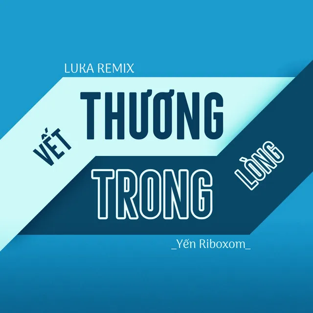 Vết Thương Trong Lòng (Luka Remix)