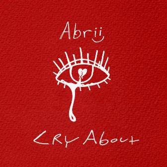 Cry About by Abrii