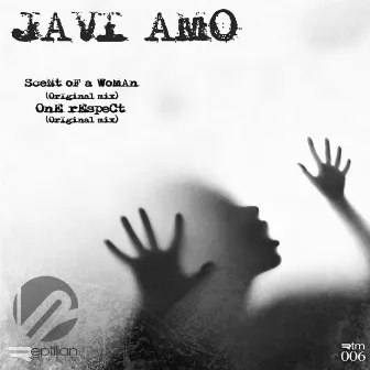 Scent Of A Woman E.P. by Javi Amo