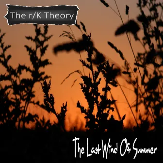 The Last Wind Of Summer by The r/K Theory