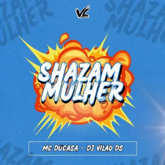 Shazam Mulher by MC DUCASA