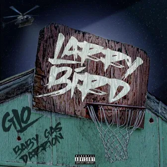 Larry Bird (feat. Baby Gas & Darrion) by G Lo