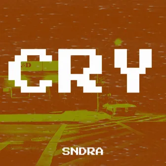 Cry by SNDRA