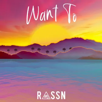 Want To by Rassn