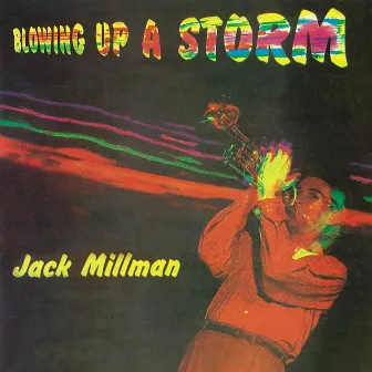 Blowing Up A Storm by Jack Millman