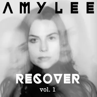 Recover, Vol. 1 by Amy Lee