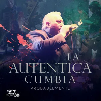 Probablemente by La autentica cumbia