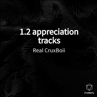 1.2 appreciation tracks by Real CruxBoii