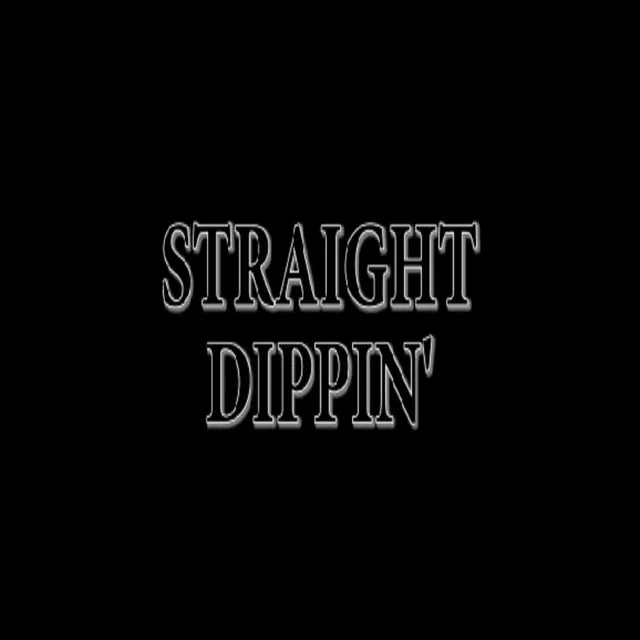 Straight Dippin