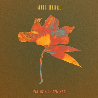 Fallin' 4 U (Remixes) by Will Heard