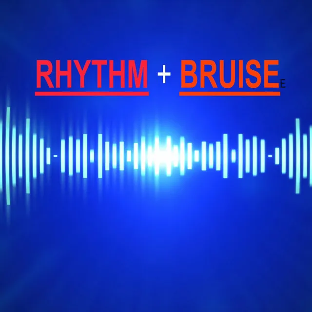 Rhythm and Bruise