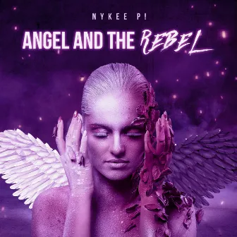 The Angel and the Rebel by Nykee P!