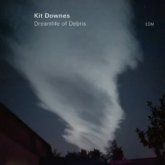 Dreamlife Of Debris by Kit Downes