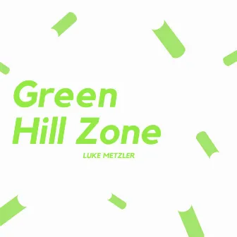 Green Hill Zone by Luke Metzler